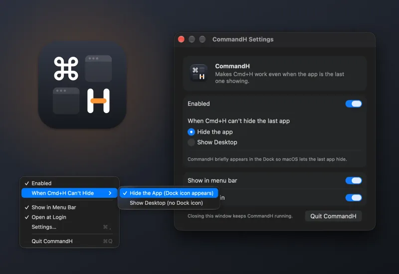 CommandH: Cmd+H that works on the last app, so you can finally see your desktop.